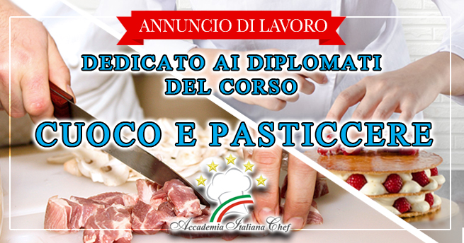 RAVENNA | Cercasi Pasticcere e Aiuto Chef diplomati all'Accademia Italiana Chef