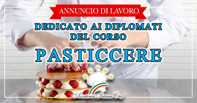 CATANZARO | Cercasi Pasticcere diplomato all'Accademia Italiana Chef