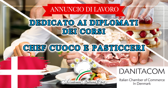 Danimarca | Cercasi Chef, Cuochi e Pasticceri diplomati all'Accademia Italiana Chef